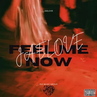 Feel Me Now by JaeLove