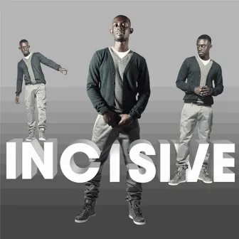 In-ci-sive by Incisive