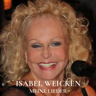 Meine Lieder by Isabel Weicken