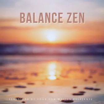 Balance Zen: Serenidad De Yoga Con Música Relajante by Alma Yoga