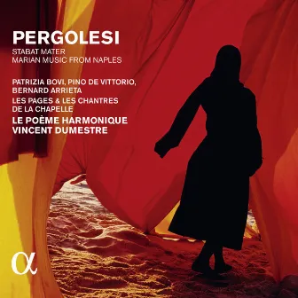 Pergolesi: Stabat Mater. Marian Music from Naples (Alpha Collection) by Olivier Schneebeli