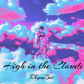 High In The Clouds by RhymeBot