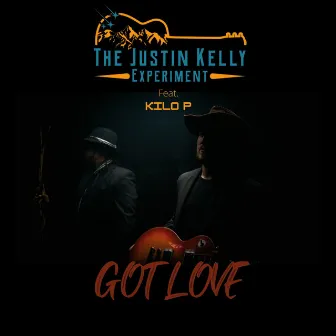 Got Love by The Justin Kelly Experiment