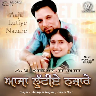 Aaja Lutiye Nazare by Param Brar