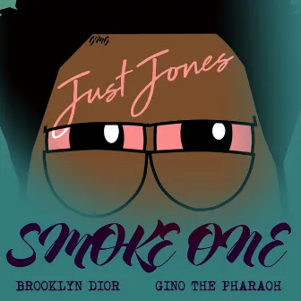 Smoke One by Just Jones