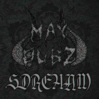 Sdreham by May Dubz