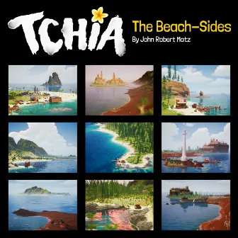 Tchia: The Beach-Sides by John Robert Matz