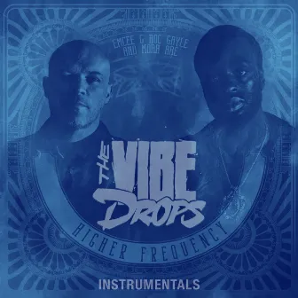 Higher Frequency Instrumentals by The Vibe Drops