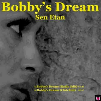 Bobby's Dream by Sen Etan