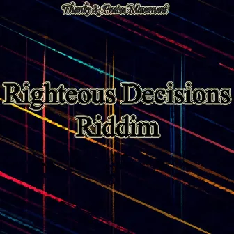 Righteous Decisions Riddim by Thanks & Praise Movement