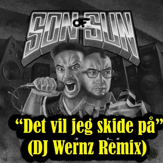 Det vil jeg skide på (DJ Wernz Remix) by Dj Wernz