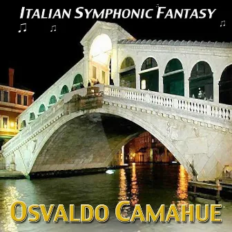 Italian Symphonic Fantasy by Osvaldo Camahue