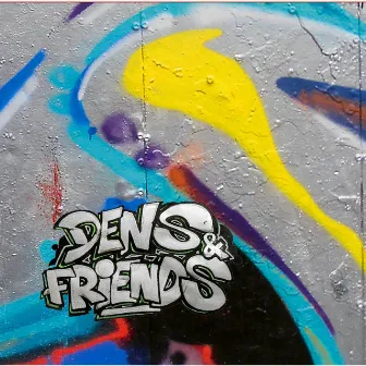 Dens & Friends by ATP Crew