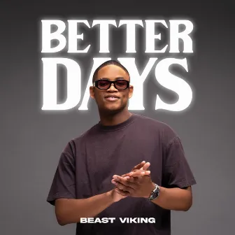 Better Days by Beast Viking