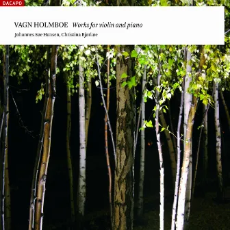 Holmboe, V.: Violin and Piano Music - Violin Sonatas Nos. 1-3 / Haiduc / Arabesque by Johannes Soe Hansen