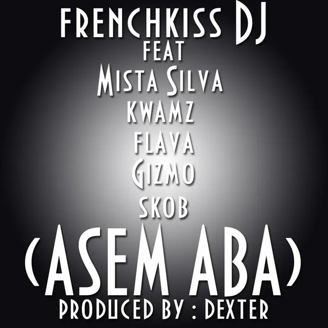 Asem Aba (feat. Mr Silva, Kwamz, Flava, Gizmo & Skob)