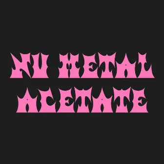 NU METAL ACETATE by Leonard Wolf