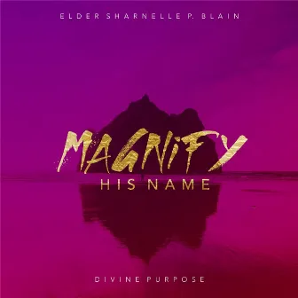 Magnify His Name by 