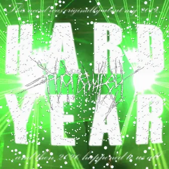 HARD YEAR by phonewifey