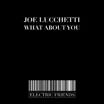 What About you by Joe Lucchetti