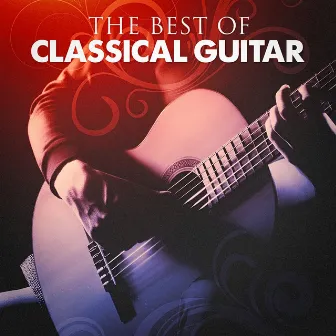 The Best of Classical Guitar by Unknown Artist