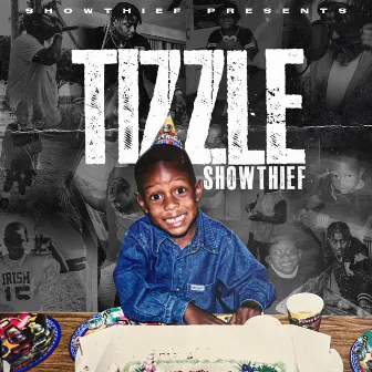 TIZZLE by Showthief