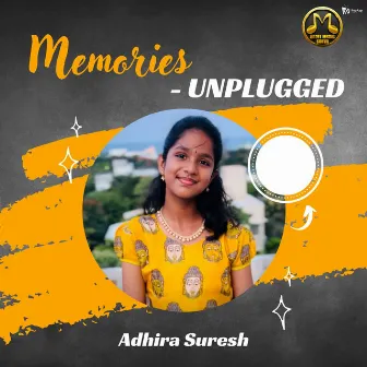 Memories - Unplugged by Adhira Suresh