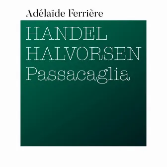 Halvorsen: Passacaglia (After Harpsichord Suite in G Minor, HWV 432 by Handel) [Arr. for Marimba] by Adélaïde Ferrière