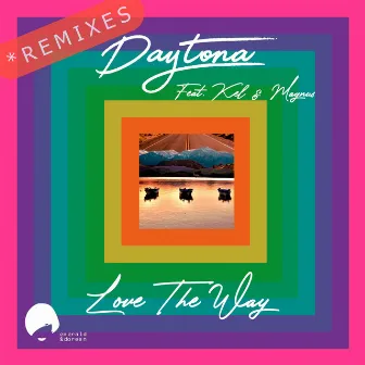 Love The Way Remixes by Daytona