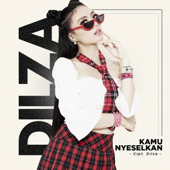 Kamu Nyeselkan by Dilza