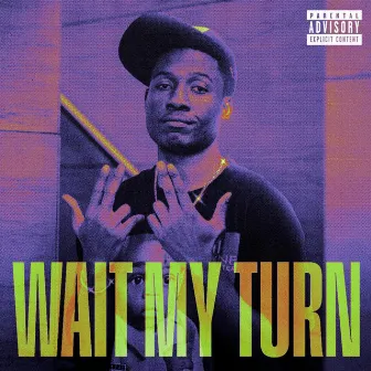 Wait My Turn by Dollar Boi