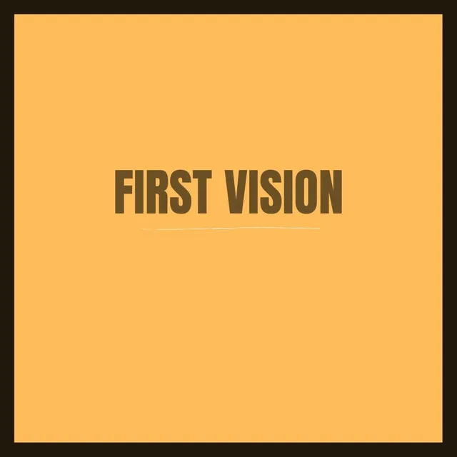 First vision