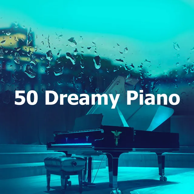 50 Dreamy Piano