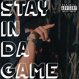 Stay in da game by BXMBER