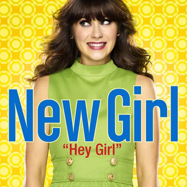 Hey Girl - From "New Girl"/Main Title Theme