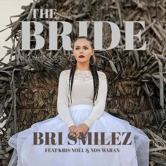 The Bride (feat. Kris Noel & NDS WARAN) by Bri Smilez