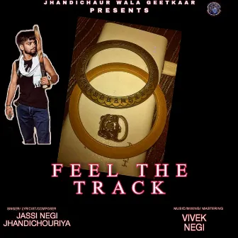 Feel The Track by Jassi Negi Jhandichouriya