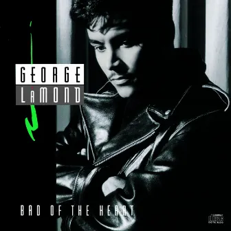 Bad Of The Heart by George Lamond