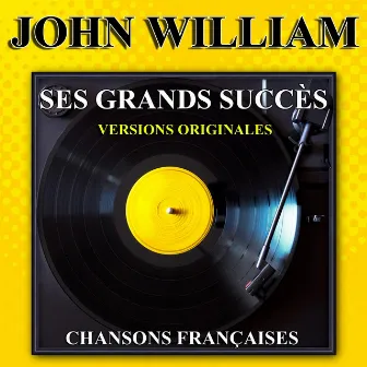 Ses grands succès (Versions originales) by John William