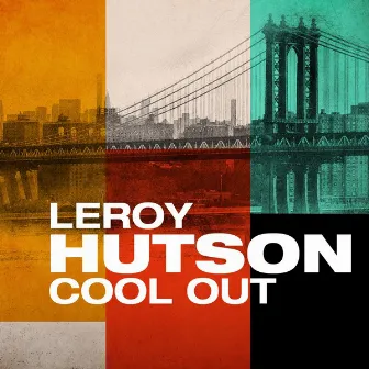 Cool Out by Leroy Hutson