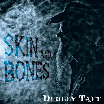 Skin and Bones by Dudley Taft