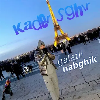 galatli nabghik by Kader Sghir