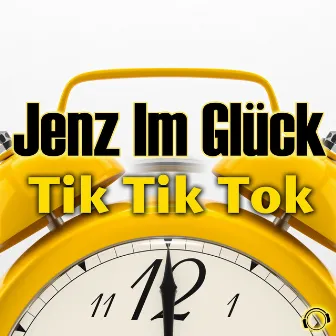 Tik Tik Tok by Jenz im Glück