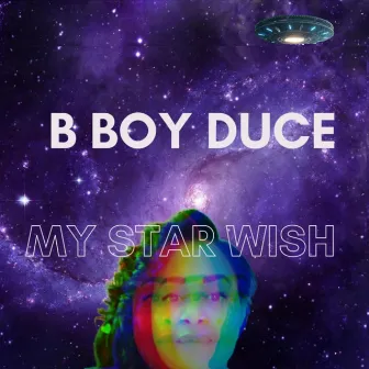 Star Wish by B Boy Duce