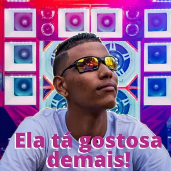 Ela Ta Gostosa Demais! by Mc AndréZinho Original