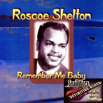 Remember Me Baby by Roscoe Shelton