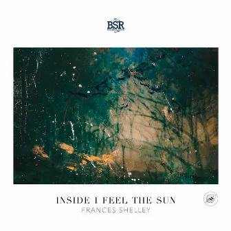 Inside I Feel the Sun by Frances Shelley