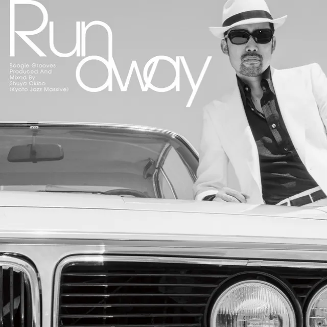 RUNAWAY 〜 Boogie grooves produced and mixed by Shuya Okino(Kyoto Jazz Massive) 〜