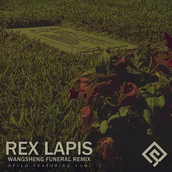 Rex Lapis (feat. Ms. Yumi) [Wangsheng Funeral Remix] by Ms. Yumi