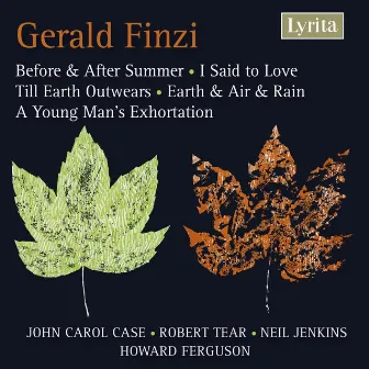 Finzi: Before and after Summer - Till Earth Outwears - I said to Love by John Carol Case